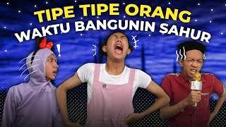Download lagu TIPE TIPE ORANG WAKTU BANGUNIN SAHUR mp3