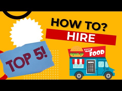 Hire A Food Truck - Top 5 Tips