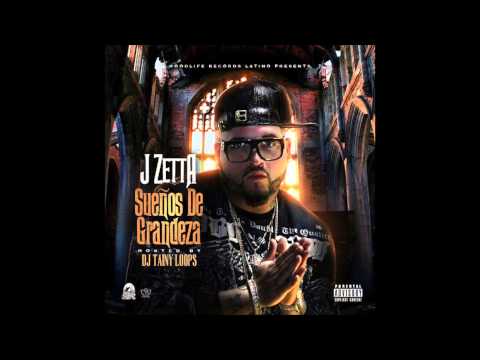 J Zetta "Sueños De Grandeza" The Mixtape