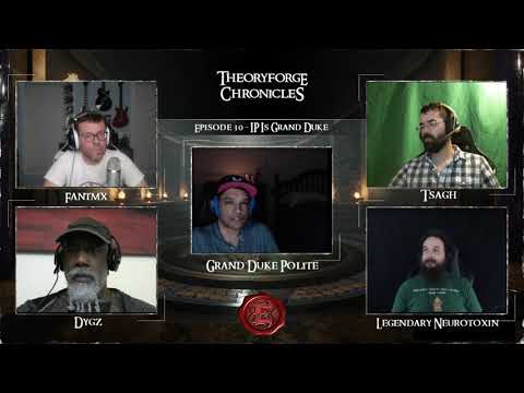 Theoryforge Chronicles: Episode 30 - IP Is Grand Duke