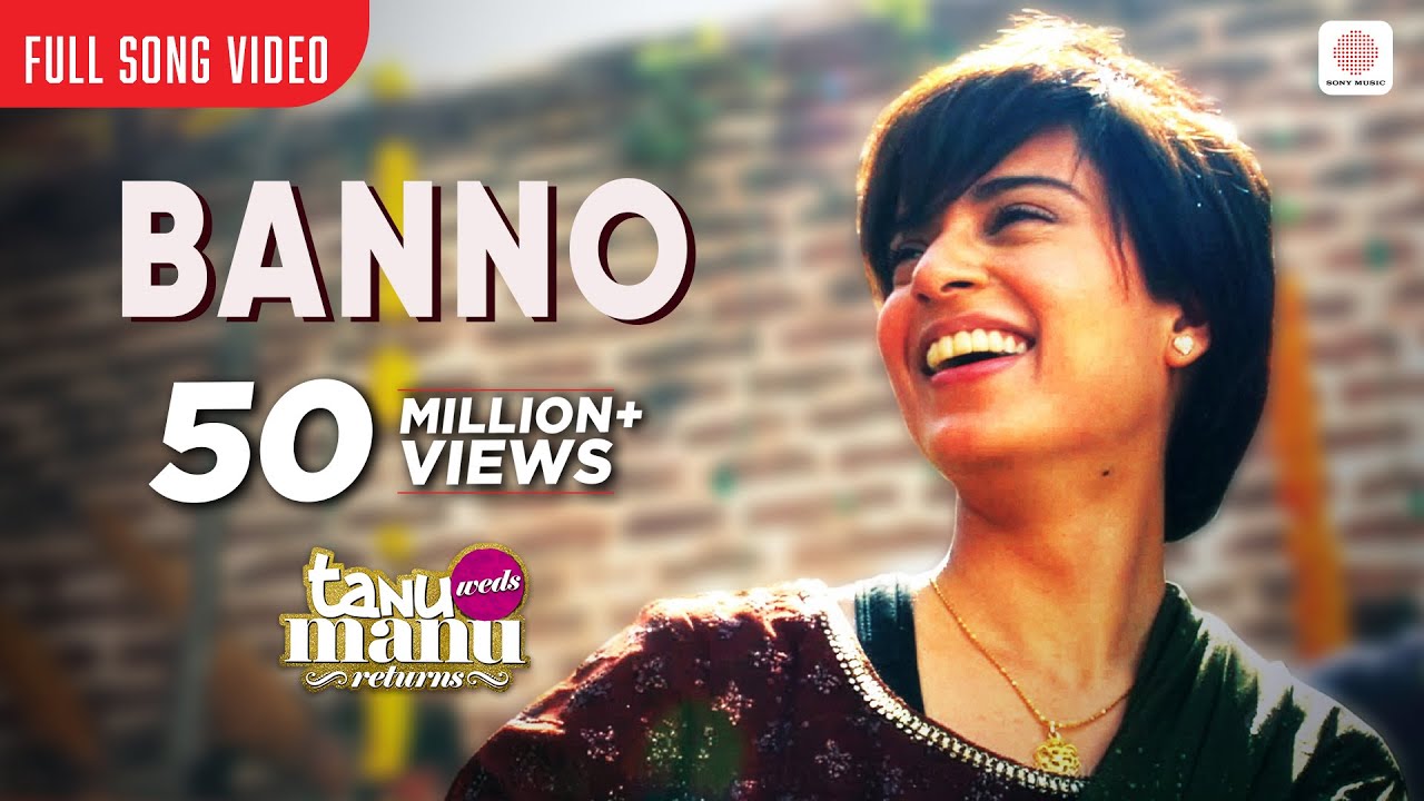 Banno Lyrics  | Tanu Weds Manu Returns | Kangana Ranaut, R. Madhavan | Brijesh Shandilya, Swati Sharma | Tanishk & Vayu