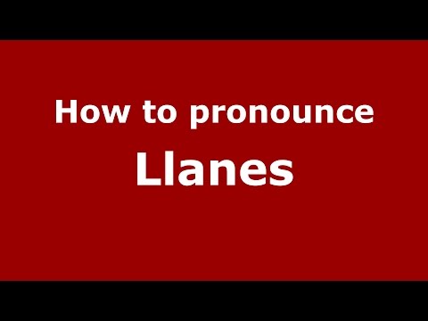 How to pronounce Llanes