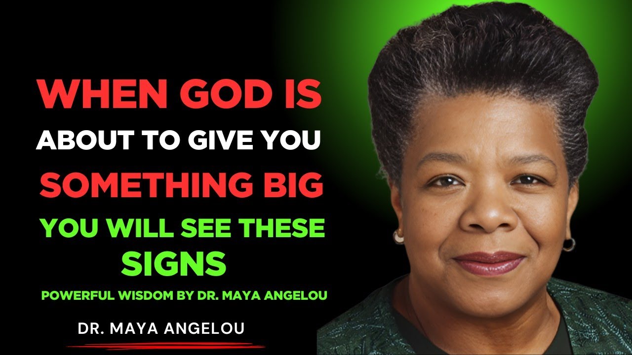 When God Is About to Bless You Big, You'll See These Signs | Dr. Maya Angelou’s Divine Wisdom