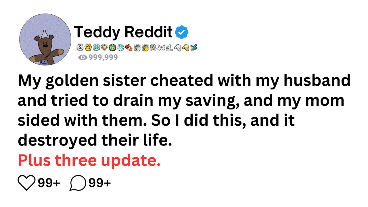My golden sister cheated with my husband and tried to drain my saving, and my mom sided with them...