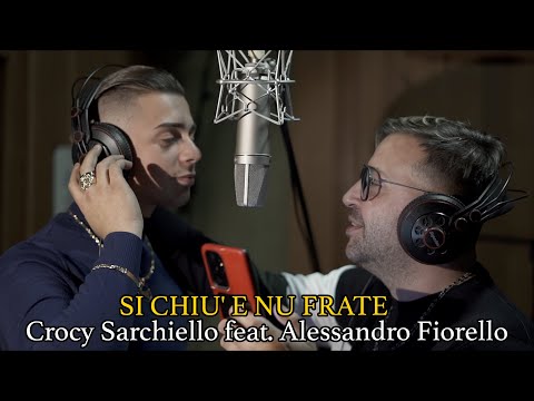 CROCY SARCHIELLO feat ALESSANDRO FIORELLO SI CHIU' E NU FRATE  OFFICIAL 2K22
