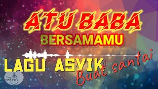Download lagu BERSAMAMU#ATU BABA#Lagu asik buat santai#@tiraydinanti mp3 Download lagu BERSAMAMU#ATU BABA#Lagu asik buat santai#@tiraydinanti mp3