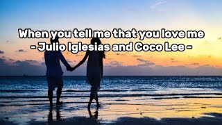 When you tell me that you love me - Julio Iglesias and Coco Lee ( Video lirik )