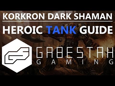 Kor'kron Dark Shaman Heroic Tank Guide [VOX]