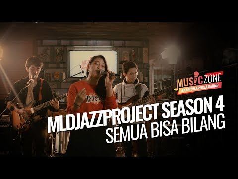MLDJAZZPROJECT Season 4 - Semua Bisa Bilang - Live at MUSIC ZONE
