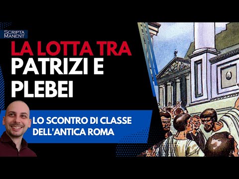Patrizi e plebei. La lotta tra ricchi e poveri dell'antica Roma