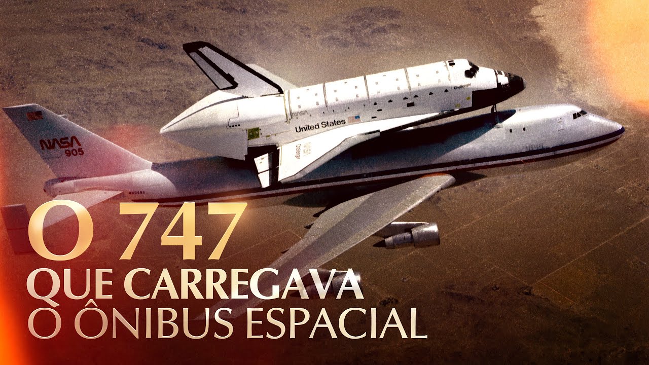 Por que a NASA usava um 747 para carregar o Ônibus Espacial?