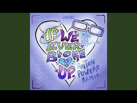 If We Ever Broke Up (Anton Powers Extended Mix)