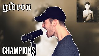 Gideon - Champions - Vocal Cover