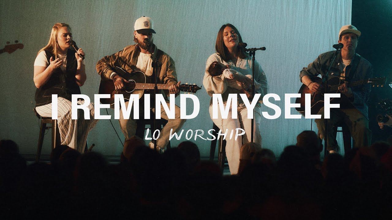 I Remind Myself - LO Worship (Live)