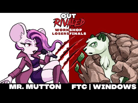 OutRivaled: Workshop Losers Finals -  Mr. Mutton (Pomme) vs. FTC | Windows (Guadua)