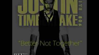 Justin Timberlake - Better Not Together