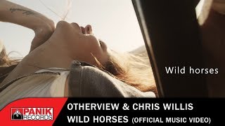 Otherview &amp; Chris Willis - Wild Horses - Official Music Video