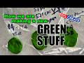 We Are Making A New Green Stuff To Replace Gone Original