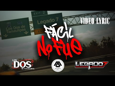 Los Dos De Tamaulipas, Legado 7 - Fácil no Fue (Letra Oficial)