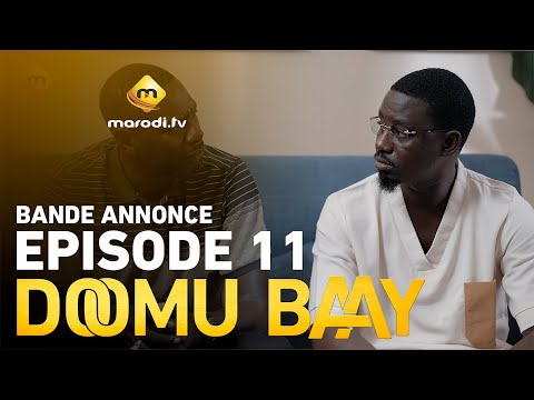 Série - Doomu Baay - Saison 1 - Episode 11 - Bande annonce
