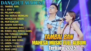 Download lagu TAMBAL BAN, 1 ATAU 2, PELAMPIASAN - MAHESA MUSIC FULL ALBUM TERBARU POPULER 2025 mp3 Download lagu TAMBAL BAN, 1 ATAU 2, PELAMPIASAN - MAHESA MUSIC FULL ALBUM TERBARU POPULER 2025 mp3