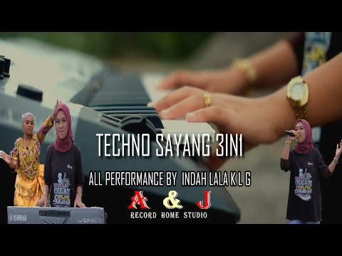 TECHNO SAYANG 3IN1 ALL PERFORMANCE BY INDAH LALA KLG