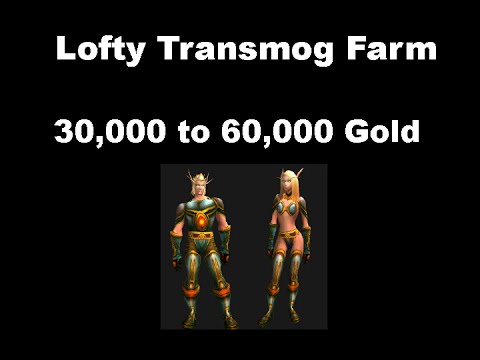 WoW: 30,000 to 60,000 Gold Lofty Transmog Farm!