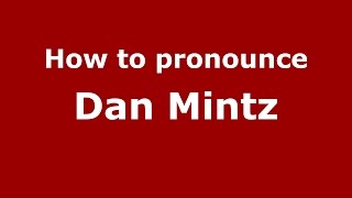 How to pronounce Dan Mintz