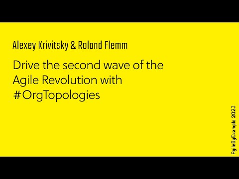 AgileByExample 2023: Alexey Krivitsky & Roland Flemm - Drive the second wave of the Agile Revolution