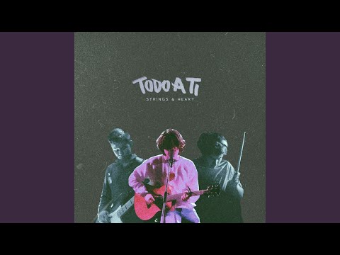 Todo A Ti (All To You)