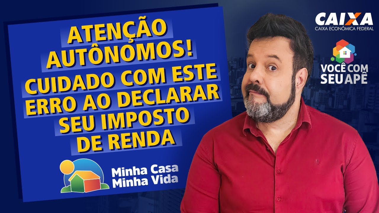 ATENÇÃO AUTÔNOMOS! Cuidado Com Este Erro ao Declarar Seu Imposto de Renda! Minha Casa Minha Vida.