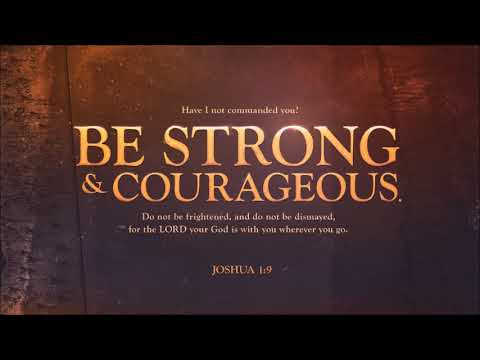 Întărește-te și îmbărbătează-te!