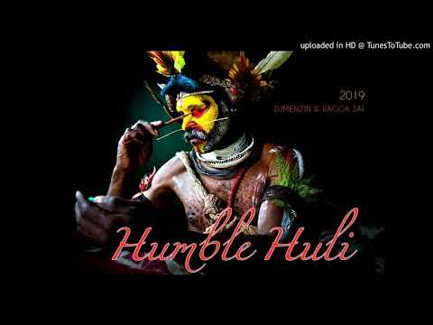 Humble Huli - Ragga Siai ft. DJ Manzin (Dedicated to PNG's PM)