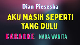 Download lagu TAK INGIN SENDIRI || KARAOKE || DIAN PIESESHA || NADA WANITA [BES = DO] mp3