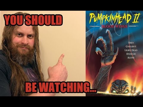 YOU SHOULD BE WATCHING: Pumpkinhead II-Bloodwings (1994)