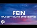 Travis Scott - FE!N (Lyrics) ft. Playboi Carti & Sheck West