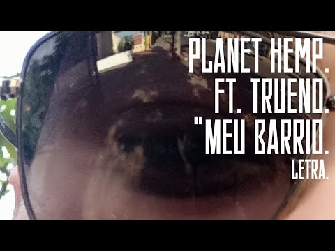 planet hemp ft. trueno - meu barrio letra karaokê