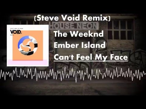 The Weeknd X Ember Island - Can't Feel My Face (Steve Void Remix) [Audio]
