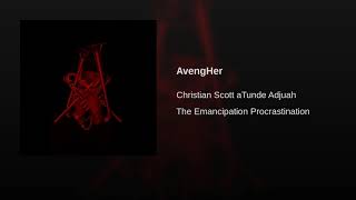 Christian Scott - AvengHer