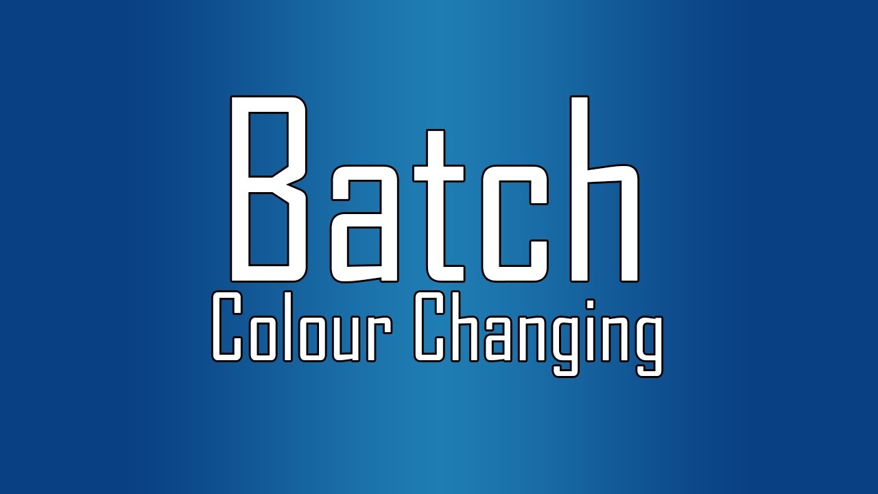 Learn Batch - #5 - Color Changing - Tutorial