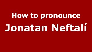 How to pronounce Jonatan Neftalí