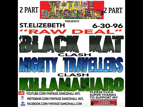 MIGHTY TRAVELLERS CLASH BLACK KAT CLASH KILLAMANJARO LIVE IN A ST.ELIZEBETH ON 6-30-96