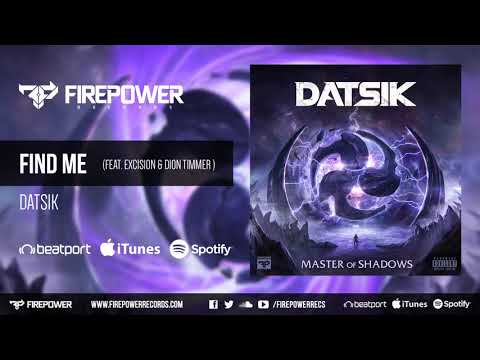 Datsik - Find Me (feat. Excision & Dion Timmer)