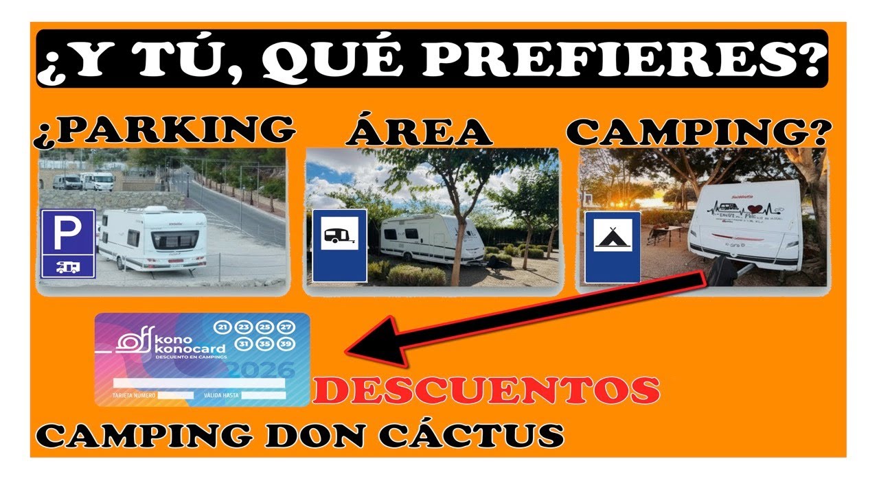 ¿TÚ QUÉ PREFIERES? ¿Campings o Áreas? Con la KONOKOCARD en el camping DON CACTUS