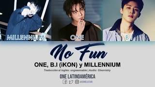 Download lagu (SUB ESPAÑOL) ONE, B.I (iKON) y MILLENNIUM - No Fun mp3