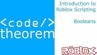 Booleans - Introduction to Roblox Scripting - Part 5