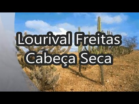 Cabeça Seca - Lourival Freitas