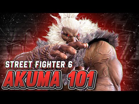 Akuma 101 | Strategy, Combos and Advanced Tips | Street Fighter 6 Guide