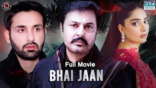 Bhai Jaan  Full Film  Affan Waheed Nauman Ijaz Sab
