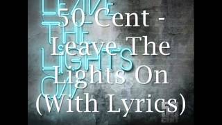 50 Cent - Leave The Lights On (With Lyrics) (Five Murder By Numbers)